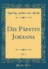 Ludwig Achim von Arnim - Die Päpstin Johanna, Vol. 2 (Classic Reprint)