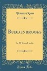 Thomas Mann - Buddenbrooks: Verfall Einer Familie (Classic Reprint)