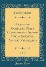 Carlo Goldoni - Collezione Completa Delle Commedie del Signor Carlo Goldoni, Avvocato Veneziano, Vol. 22 (Classic Reprint)
