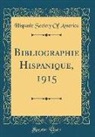 Hispanic Society Of America - Bibliographie Hispanique, 1915 (Classic Reprint)
