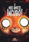 Francesco Castelli, Valentina Grassini, Tommaso Valsecchi - Il mio amico incubo!