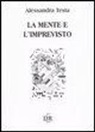 Alessandra Testa - La mente e l'imprevisto