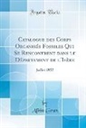 Albin Gras - Catalogue des Corps Organisés Fossiles Qui Se Rencontrent dans le Département de l'Isère