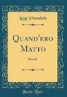 Luigi Pirandello - Quand'ero Matto