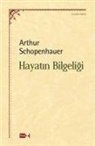 Arthur Schopenhauer - Hayatin Bilgeligi