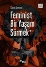 Sara Ahmed - Feminist Bir Yasam Sürmek