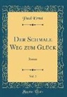 Paul Ernst - Der Schmale Weg zum Glück, Vol. 2