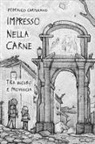 Federico Cartolano - Impresso nella carne. Tra incubo e provincia