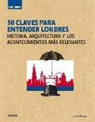 Edward Denison - Guía breve : 50 claves para entender Londres : historia, arquitectura y los acontecimientos más relevantes