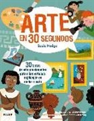Susie Hodge, Wesley Robins - 30 segundos : arte en 30 segundos : 30 temas de arte apasionantes para niños curiosos, explicados en medio minuto