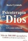 Boris Cyrulnik - Psicoterapia de Dios : la fe como resiliencia