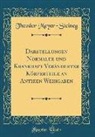Theodor Meyer-Steineg - Darstellungen Normaler und Krankhaft Veränderter Körperteile an Antiken Weihgaben (Classic Reprint)