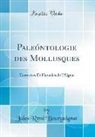 Jules Rene Bourguignat, Jules René Bourguignat - Paleóntologie des Mollusques