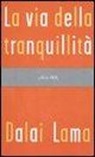 Gyatso Tenzin (Dalai Lama), R. Singh - La via della tranquillità