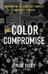 Jemar Tisby - The Color of Compromise
