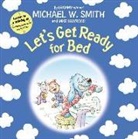 Mike Nawrocki, Michael W. Smith, Michael W./ Nawrocki Smith - Let's Get Ready for Bed