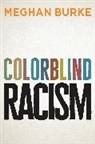M Burke, Meghan Burke - Colorblind Racism