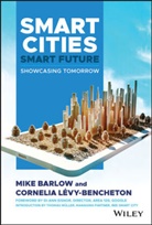 Mike Barlow, Mike Levy-Bencheton Barlow, Barlow Mike, Cornelia L. Vy-Bencheton, Cornelia L?vy-Bencheton, Cornelia Levy-Bencheton - Smart Cities, Smart Future
