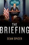 Sean Spicer - The Briefing