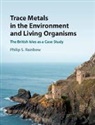 Philip S Rainbow, Philip S. Rainbow, Philip S. (Natural History Museum Rainbow, Rainbow Philip S. - Trace Metals in the Environment and Living Organisms