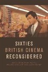 Duncan (University of York) Williams Petrie, Duncan Williams Petrie, PETRIE DUNCAN, Laura Mayne, Laura (University of Hull) Mayne, Duncan Petrie... - Sixties British Cinema Reconsidered