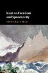 Kate A. Moran, Kate A. (Brandeis University Moran, Kate A. Moran, Kate A. (Brandeis University Moran, Moran Kate A. - Kant on Freedom and Spontaneity