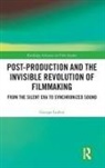 Larkin, George Larkin, George (Woodbury University Larkin - Post-Production and the Invisible Revolution of Filmmaking