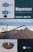 Hussein K. Abdel-Aal, Hussein K. (National Research Center Abdel-Aal, Abdel-Aal Hussein K. - Magnesium: From Resources to Production From Resources to Production