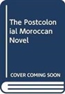 Karima Laachir, LAACHIR KARIMA - Postcolonial Moroccan Novel in Arabic and French