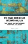 Roberto Soprano, Roberto (Belgium) Soprano - Wto Trade Remedies in International Law