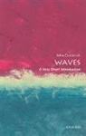 Mike Goldsmith, Mike (Freelance acoustician) Goldsmith, Goldsmith Mike - Waves: A Very Short Introduction