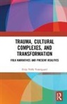 Evija Volfa Vestergaard - Trauma, Cultural Complexes, and Transformation