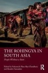 Sabyasachi (Professor Basu Ray Chaudhury, Sabyasachi Samaddar Basu Ray Chaudhury, Ranabir (Calcutta Research Group Samaddar, Ranabir Basu Ray Chaudhury Samaddar, Sabyasachi Basu Ray Chaudhary, Sabyasachi Basu Ray Chaudhury... - Rohingya in South Asia