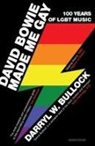 Darryl W Bullock, Darryl W. Bullock - David Bowie Made me Gay
