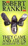 Robert Rankin, Rankin Robert - They Came And Ate Us