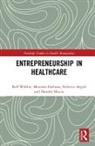 Federica Angeli, Federica (Maastricht University) Angeli, Massimo Garbuio, Massimo (EDT)/ Mascia Garbuio, Daniele Mascia, Daniele (Universita Cattolica del Sacro Cuore Mascia... - Entrepreneurship in Healthcare