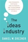 Daniel W. Drezner, Daniel W. (Professor of International Pol Drezner, Daniel W. (Professor of International Politics Drezner, Drezner Daniel W. - Ideas Industry