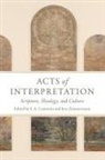 S A Cummins, S. A. Cummins, Jens Zimmermann - Acts of Interpretation