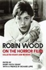 Robin Wood, Robin/ Lippe Wood, Barry Keith Grant - Robin Wood on the Horror Film