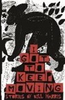 Bill Harris - I Got to Keep Moving