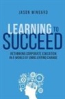 Thomas Nelson, Jason Wingard - Learning to Succeed