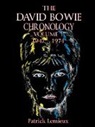 Patrick Lemieux - The David Bowie Chronology, Volume 1 1947 - 1974