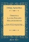 Philipp Melanchthon - Gramatica Latina Philippi Melanchthonis