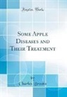 Charles Brooks - Some Apple Diseases and Their Treatment (Classic Reprint)
