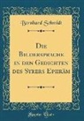 Bernhard Schmidt - Die Bildersprache in den Gedichten des Syrers Ephräm (Classic Reprint)