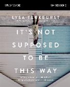 Lysa TerKeurst - It's Not Supposed to Be This Way Study Guide