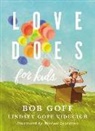 Bob Goff, Lindsey Goff Viducich - Love Does for kids