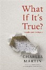 Charles Martin - What If ItÆs True?