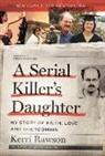 Kerri Rawson - A Serial Killer's Daughter