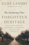 Curt Landry - Reclaiming Our Forgotten Heritage